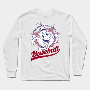 My Favorite Season Is Baseball Long Sleeve T-Shirt